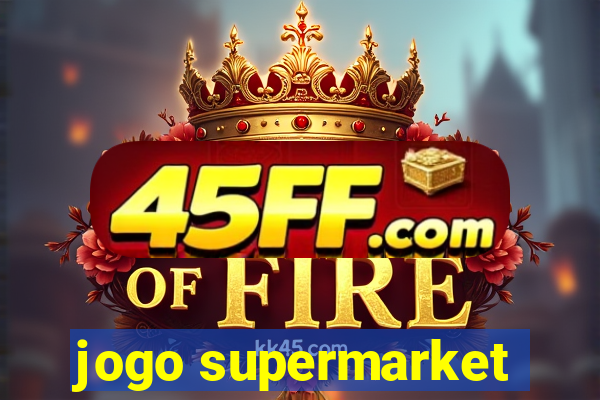 jogo supermarket